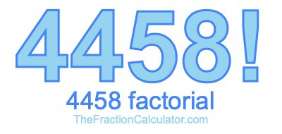 4458 Factorial