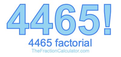 4465 Factorial