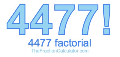4477 Factorial