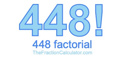 Factorial of 448 448 Factorial