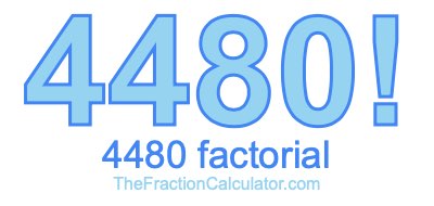 4480 Factorial