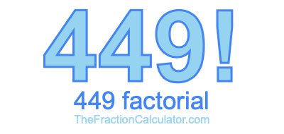 Factorial of 449 449 Factorial