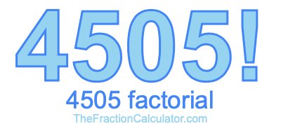 Factorial of 4505 4505 Factorial