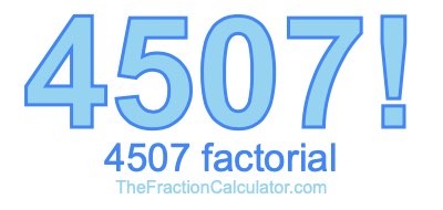 Factorial of 4507 4507 Factorial