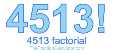 4513 Factorial