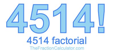 4514 Factorial