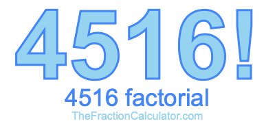 4516 Factorial