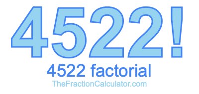 Factorial of 4522 4522 Factorial