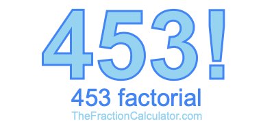 Factorial of 453 453 Factorial
