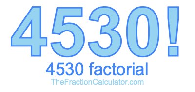 4530 Factorial