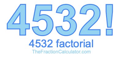4532 Factorial