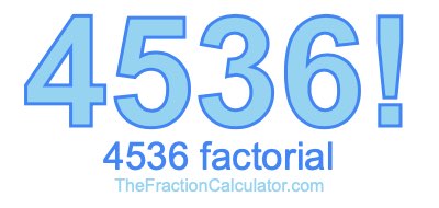 4536 Factorial