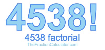 4538 Factorial