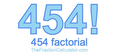 Factorial of 454 454 Factorial