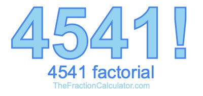 4541 Factorial