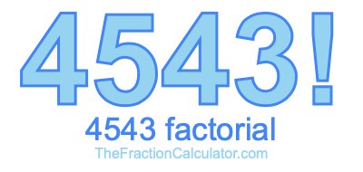 4543 Factorial