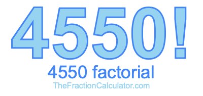 4550 Factorial
