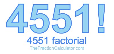 4551 Factorial