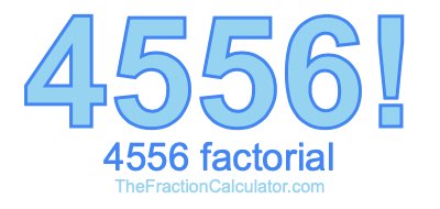 4556 Factorial