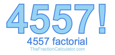 Factorial of 4557 4557 Factorial