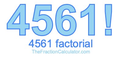 Factorial of 4561 4561 Factorial