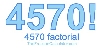 4570 Factorial