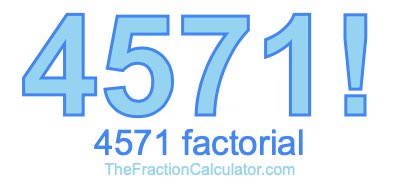 4571 Factorial