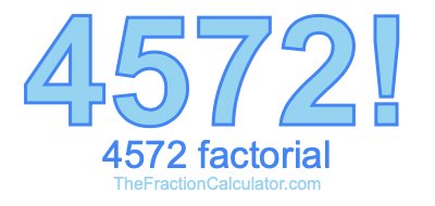 4572 Factorial