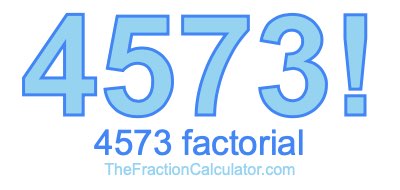 4573 Factorial