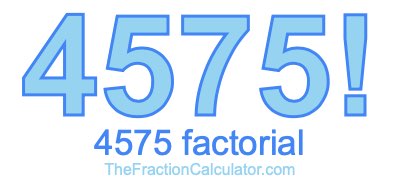 4575 Factorial