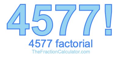 4577 Factorial