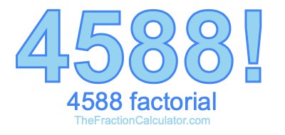 4588 Factorial
