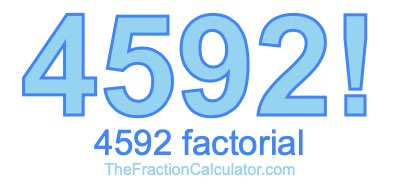 4592 Factorial