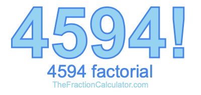 4594 Factorial