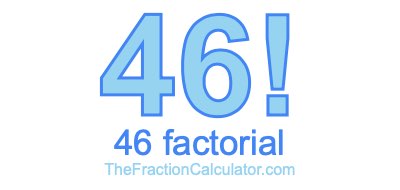 46 Factorial