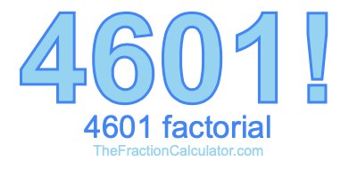 4601 Factorial