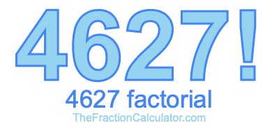 4627 Factorial
