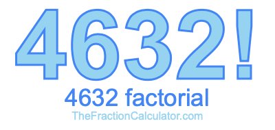 4632 Factorial