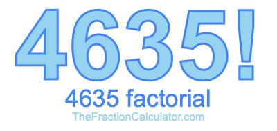 4635 Factorial