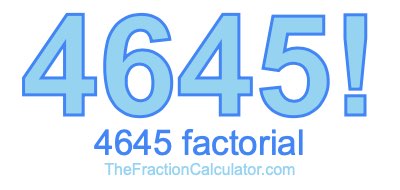 4645 Factorial