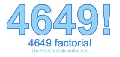 4649 Factorial