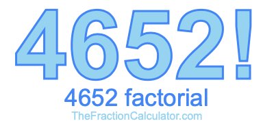 4652 Factorial