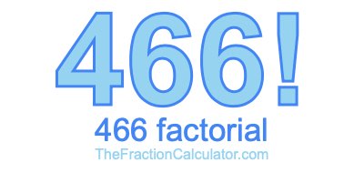 Factorial of 466 466 Factorial