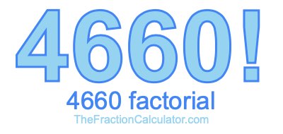 4660 Factorial