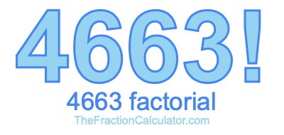 4663 Factorial