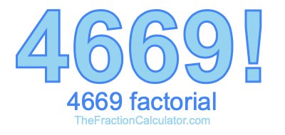 4669 Factorial