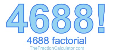 4688 Factorial