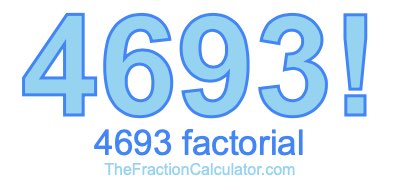 4693 Factorial