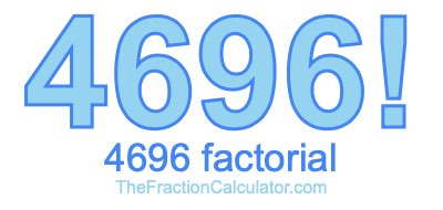 4696 Factorial
