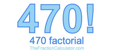 Factorial of 470 470 Factorial